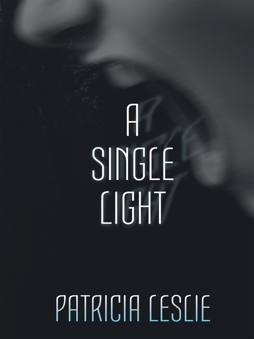 Title details for A Single Light by Patricia Leslie - Available